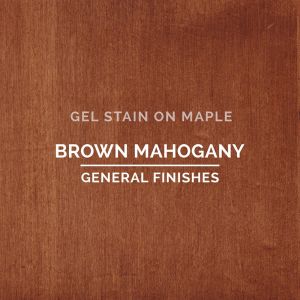 GF Gel Stain - Brown Mahogany - On Maple
